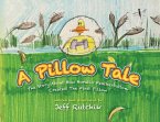 A Pillow Tale