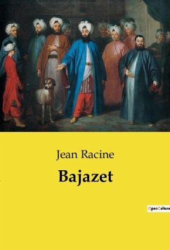 Bajazet - Racine, Jean