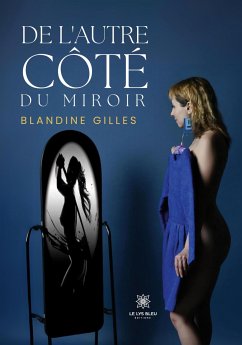 De l'autre côté du miroir - Blandine Gilles