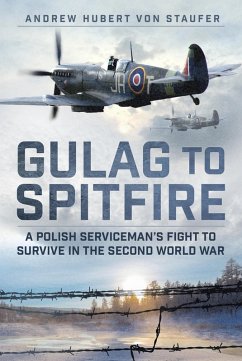 Gulag to Spitfire (eBook, ePUB) - Hubert von Staufer, Andrew