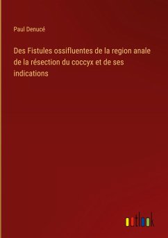 Des Fistules ossifluentes de la region anale de la résection du coccyx et de ses indications