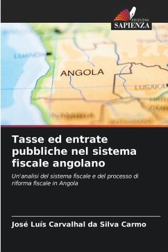 Tasse ed entrate pubbliche nel sistema fiscale angolano - Carvalhal da Silva Carmo, José Luís
