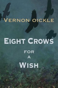 Eight Crows for a Wish - Oickle, Vernon