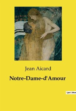 Notre-Dame-d'Amour - Aicard, Jean