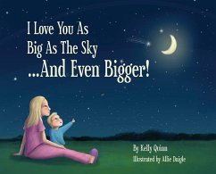 I Love You as Big as the Sky...and Even Bigger - Quinn, Kelly