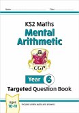 KS2 Maths Year 6 Mental Arithmetic Targeted Question Book (includes Online Answers & Audio Tests) KS2 Maths Year 6 Mental Arithmetic Targeted Question Book (includes Online Answers & Audio Tests)