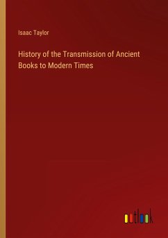 History of the Transmission of Ancient Books to Modern Times - Taylor, Isaac