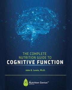 The Complete Nutrition Guide to Cognitive Function - Lewis, John E