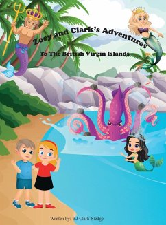 Zoey and Clark's Adventures To The British Virgin Islands - Clark-Sledge, Ej