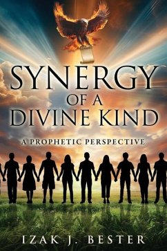 Synergy of a Divine Kind - Bester, Izak J