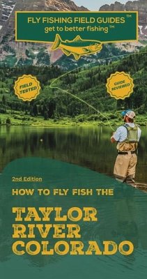 How To Fly Fish The Taylor River, Colorado - Velicer, Mark