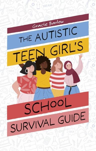 The Autistic Teen Girl's School Survival Guide