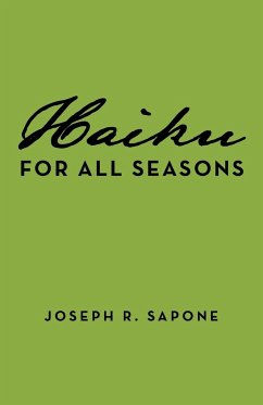 Haiku for All Seasons - Sapone, Joseph R.