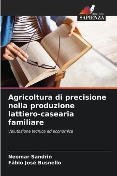 Agricoltura di precisione nella produzione lattiero-casearia familiare - Sandrin, Neomar;Busnello, Fábio José
