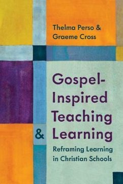 Gospel-Inspired Teaching and Learning (eBook, ePUB) - Perso, Thelma; Cross, Graeme