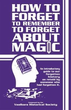 How to forget to remember to forget about magic (eBook, ePUB) - Chambers, Kristen M; Strangewayes, Viktor H