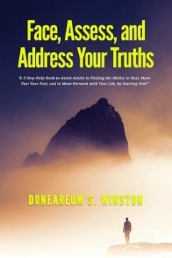 Face, Assess, and Address Your Truths (eBook, ePUB) - Winston, S.