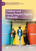 Children and Young People&quote;s Digital Lifeworlds (eBook, PDF)