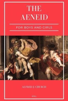 The Aeneid for Boys and Girls (eBook, ePUB) The Aeneid for Boys and Girls (eBook, ePUB)