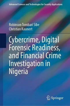 Cybercrime, Digital Forensic Readiness, and Financial Crime Investigation in Nigeria (eBook, PDF) - Sibe, Robinson Tombari; Kaunert, Christian