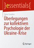 Überlegungen zur kollektiven Psychologie der Ukraine-Krise (eBook, PDF)