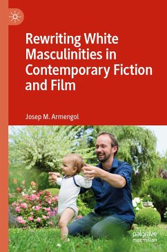 Rewriting White Masculinities in Contemporary Fiction and Film (eBook, PDF) - Armengol, Josep M.