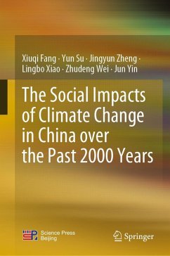 The Social Impacts of Climate Change in China over the Past 2000 Years (eBook, PDF) - Fang, Xiuqi; Su, Yun; Zheng, Jingyun; Xiao, Lingbo; Wei, Zhudeng; Yin, Jun