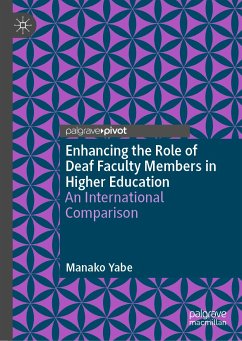 Enhancing the Role of Deaf Faculty Members in Higher Education (eBook, PDF) - Yabe, Manako