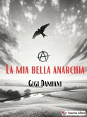 La mia bella anarchia (eBook, ePUB)