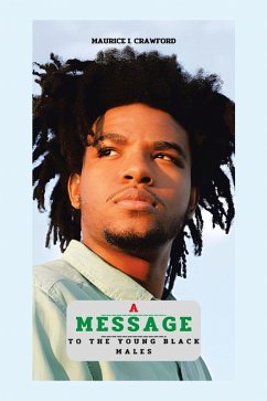 A Message to the Young Black Males (eBook, ePUB) - Crawford, Maurice I.