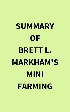 Summary of Brett L. Markham's Mini Farming (eBook, ePUB) - IRB Media