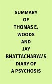 Summary of Thomas E. Woods and Jay Bhattacharya's Diary of a Psychosis (eBook, ePUB)