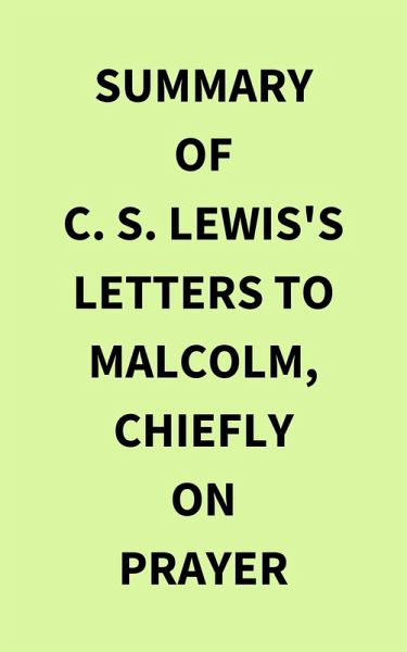 Summary of C. S. Lewis's Letters to Malcolm, Chiefly on Prayer (eBook, ePUB)