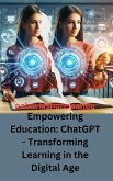 Empowering Education: ChatGPT - Transforming Learning in the Digital Age (eBook, ePUB)