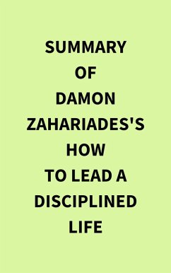 Cover Summary of Damon Zahariades's How to Lead a Disciplined Life (eBook, ePUB)
