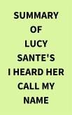Summary of Lucy Sante's I Heard Her Call My Name (eBook, ePUB)