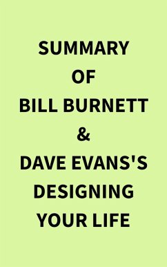 Summary of Bill Burnett & Dave Evans's Designing Your Life (eBook, ePUB) - IRB Media