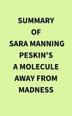 Summary of Sara Manning Peskin's A Molecule Away from Madness (eBook, ePUB)