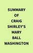 Summary of Craig Shirley's Mary Ball... - Bild 1