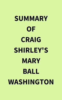 Summary of Craig Shirley's Mary Ball Washington (eBook, ePUB) - IRB Media