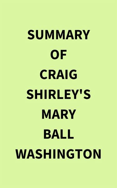 Summary of Craig Shirley's Mary Ball Washington (eBook, ePUB)