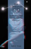 Mis Hermanas Están Locas La Historia Real de una Familia Diferente (eBook, ePUB)
