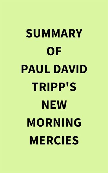Summary of Paul David Tripp's New Morning Mercies (eBook, ePUB)