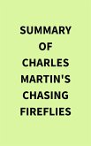 Summary of Charles Martin's Chasing Fireflies (eBook, ePUB)
