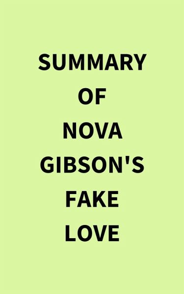 Summary of Nova Gibson's Fake Love (eBook, ePUB) Summary of Nova Gibson's Fake Love (eBook, ePUB)