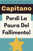 Perdi La Paura Del Fallimento! (Raccolta Negozi, #16) (eBook, ePUB)