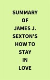 Summary of James J. Sexton's How to Stay in Love (eBook, ePUB)