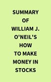 Summary of William J. O'Neil's How to Make Money in Stocks (eBook, ePUB)