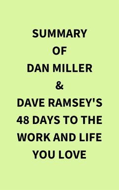 Summary of Dan Miller & Dave Ramsey's 48 Days to the Work and Life You Love (eBook, ePUB) - IRB Media