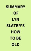 Summary of Lyn Slater's How to Be Old (eBook, ePUB)